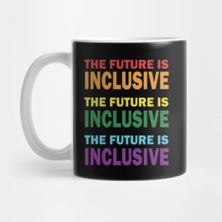 The Future is Inclusive Mug